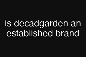 is decadgarden an established brand