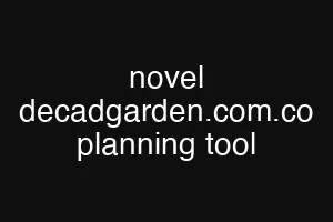 novel decadgarden.com.co planning tool