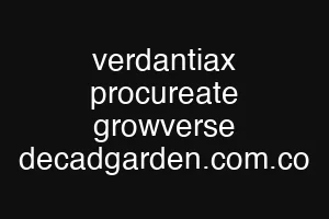 verdantiax procureate growverse decadgarden.com.co